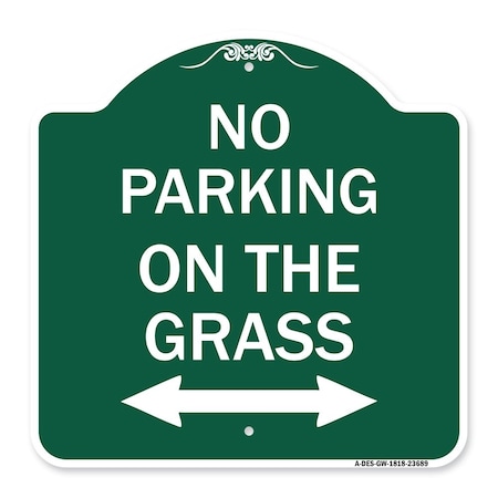 Signmission No Parking on Grass W/ Bidirectional Arrow, Green & White Aluminum Sign, 18" x 18", GW-1818-23689 A-DES-GW-1818-23689